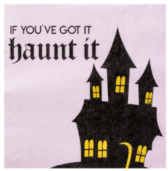 If you've got it haunt it napkins